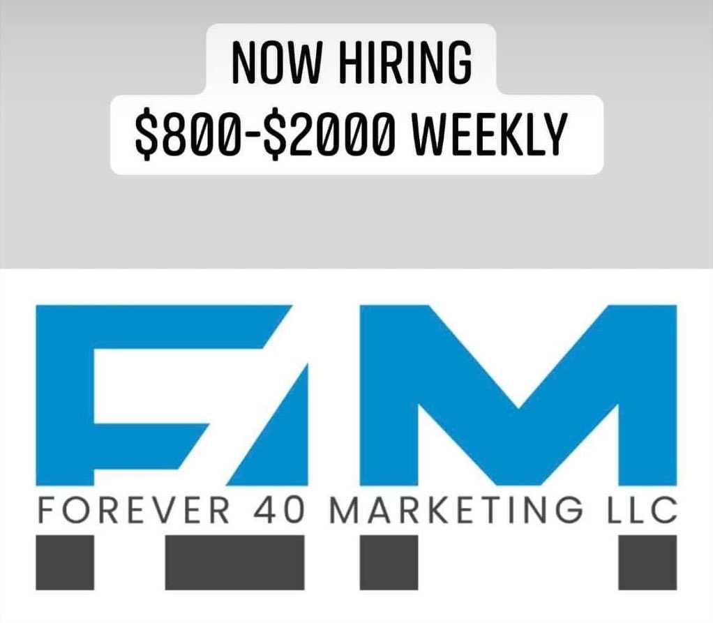 Forever 40 Marketing Now Hiring $800-$2000 weekly